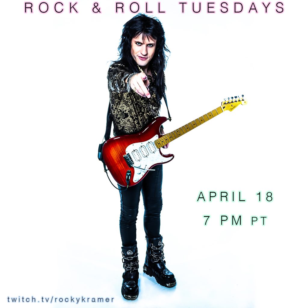 Rocky Kramer’s Rock & Roll Tuesdays Presents “Whatever You Want” On April 18th 2023, 7 PM PT on Twitch