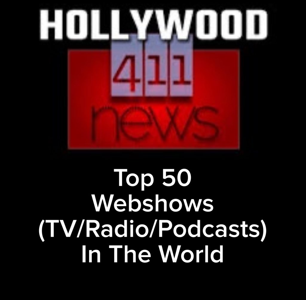 Hollywood 411 News Top 50 Webshows (TV, Radio, Podcasts) In The World