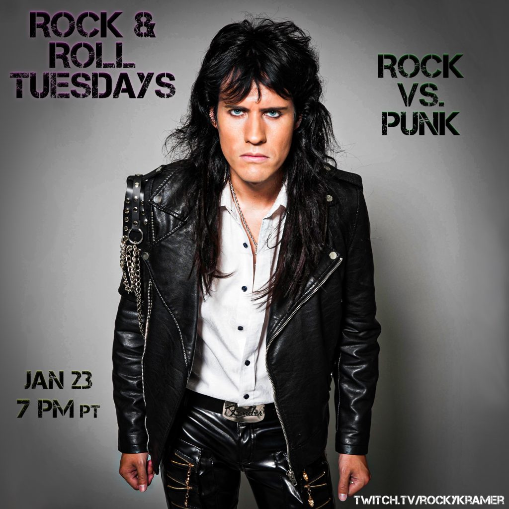 Rocky Kramer’s Rock & Roll Tuesdays Presents “Rock VS Punk” On Tuesday January 23rd, 2024, 7 PM PT on Twitch