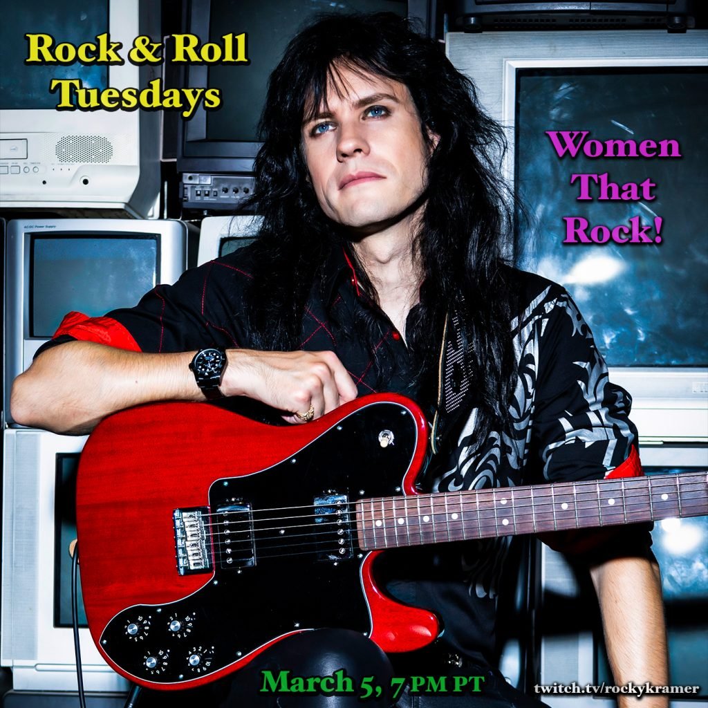 Rocky Kramer’s Rock & Roll Tuesdays Presents “Women That Rock” On Tuesday March 6th, 2024, 7 PM PT on Twitch Rocky Kramer’s Rock & Roll Tuesdays Presents “Women That Rock” On Tuesday March 6th, 2024, 7 PM PT on Twitch