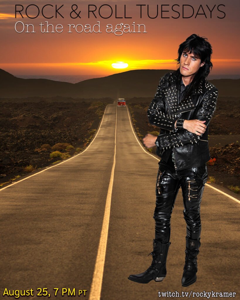 Rocky Kramer’s Rock & Roll Tuesdays Presents “On The Road Again” On Tuesday, August 25th, 2026 7 PM PT on Twitch Rocky Kramer’s Rock & Roll Tuesdays Presents “On The Road Again” On Tuesday, August 25th, 2026 7 PM PT on Twitch